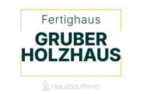 Gruber Holzhaus Fertighaus - Erfahrungen und Bewertungen auf Hausbaufirma.com