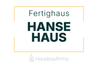 Hanse Haus Fertighaus - Erfahrungen und Bewertungen auf Hausbaufirma.com