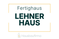 Lehner Haus Fertighaus - Erfahrungen und Bewertungen auf Hausbaufirma.com