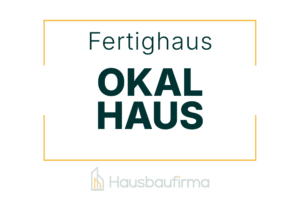 OKAL Haus Fertighaus - Erfahrungen und Bewertungen auf Hausbaufirma.com