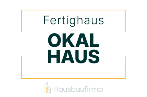 OKAL Haus Fertighaus - Erfahrungen und Bewertungen auf Hausbaufirma.com